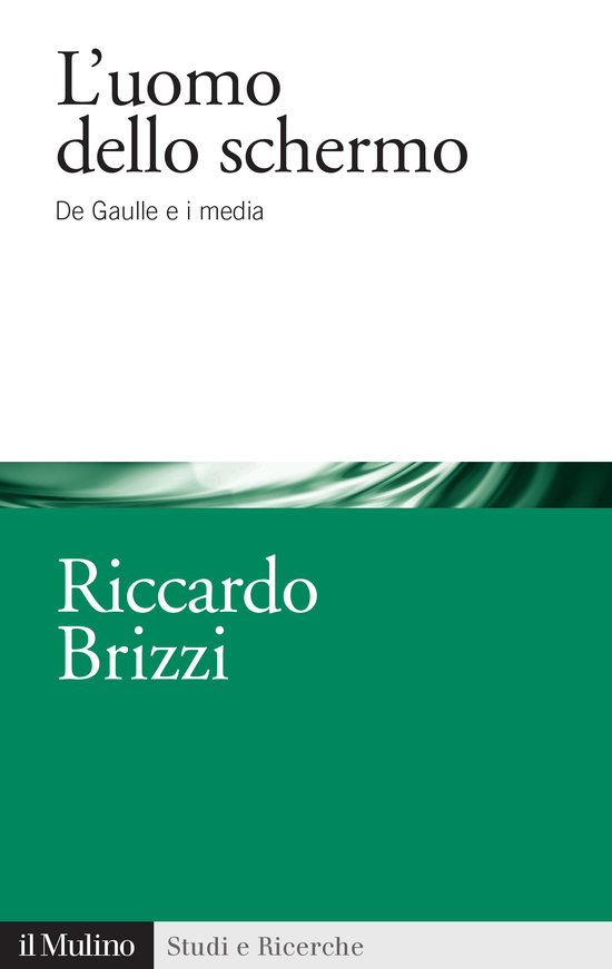 Copertina del libro L'uomo dello schermo (De Gaulle e i media)