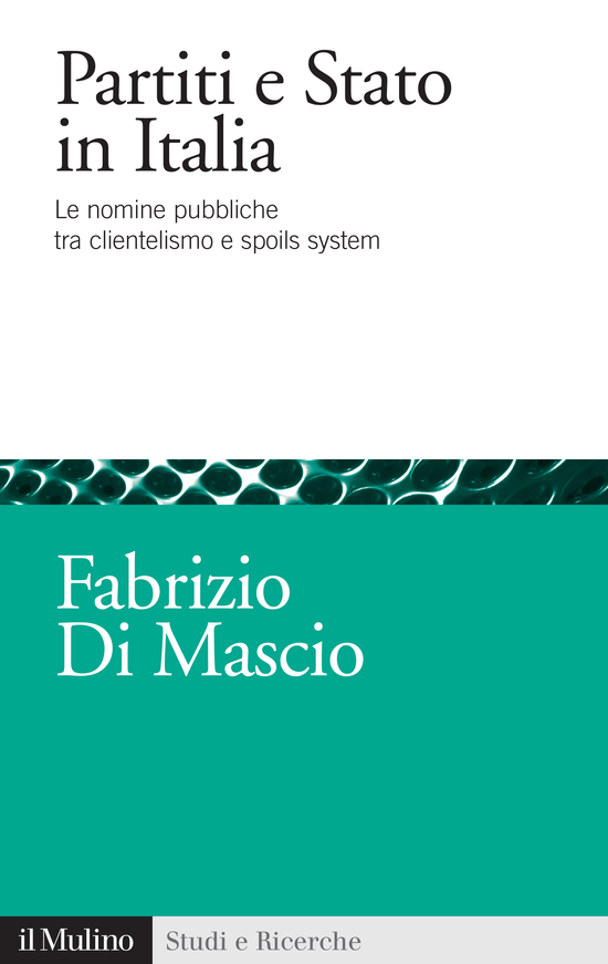 Copertina del libro Partiti e Stato in Italia (Le nomine pubbliche tra clientelismo e spoils system)