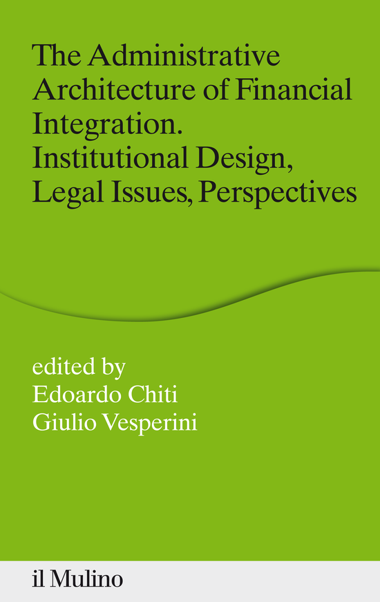 Copertina del libro The Administrative Architecture of Financial Integration (Institutional Design, Legal Issues, Perspectives)