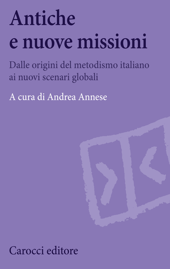 Copertina del libro Antiche e nuove missioni (Dalle origini del metodismo italiano ai nuovi scenari globali)