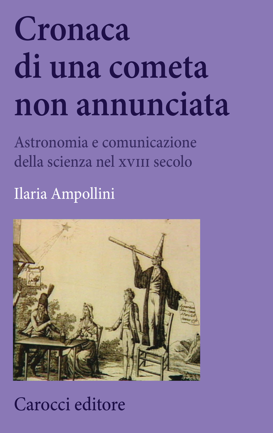 Copertina del libro Cronaca di una cometa non annunciata (Astronomia e comunicazione della scienza nel XVIII secolo)